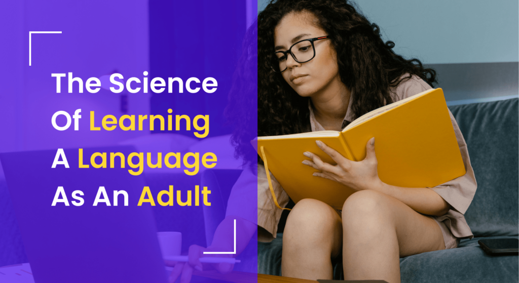 The Science of Learning a Language as an Adult: How Adults Can Succeed in Spanish