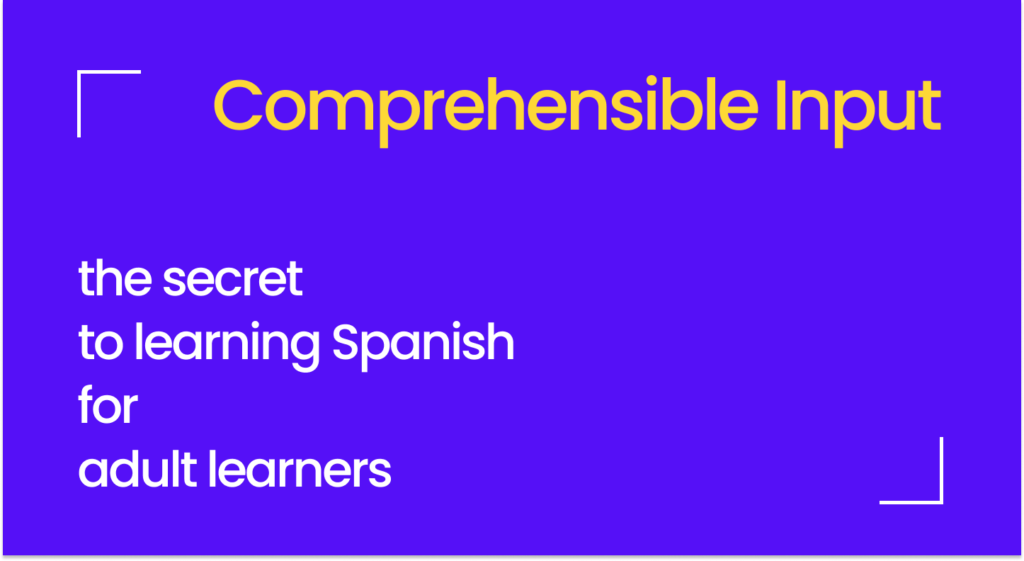 Comprehensible Input Spanish