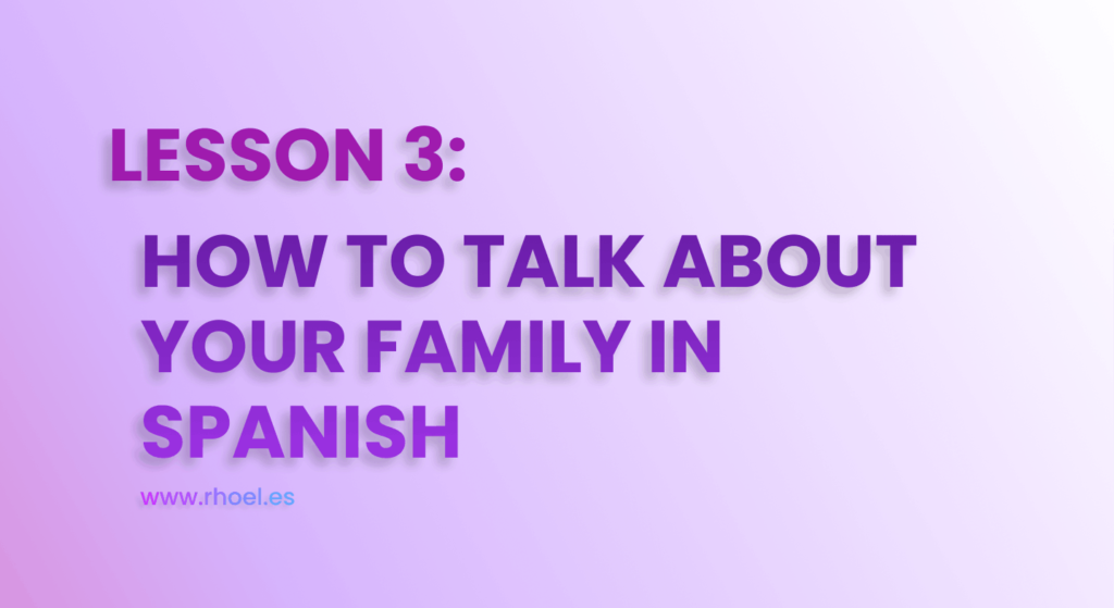 learn european spanish - talk about your family