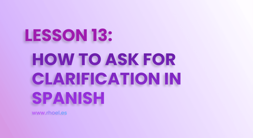 learn european spanish - ask for clarification