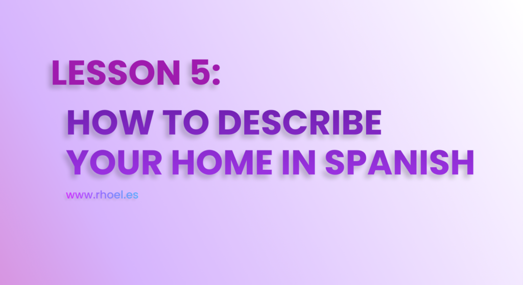 learn european spanish - describe your home
