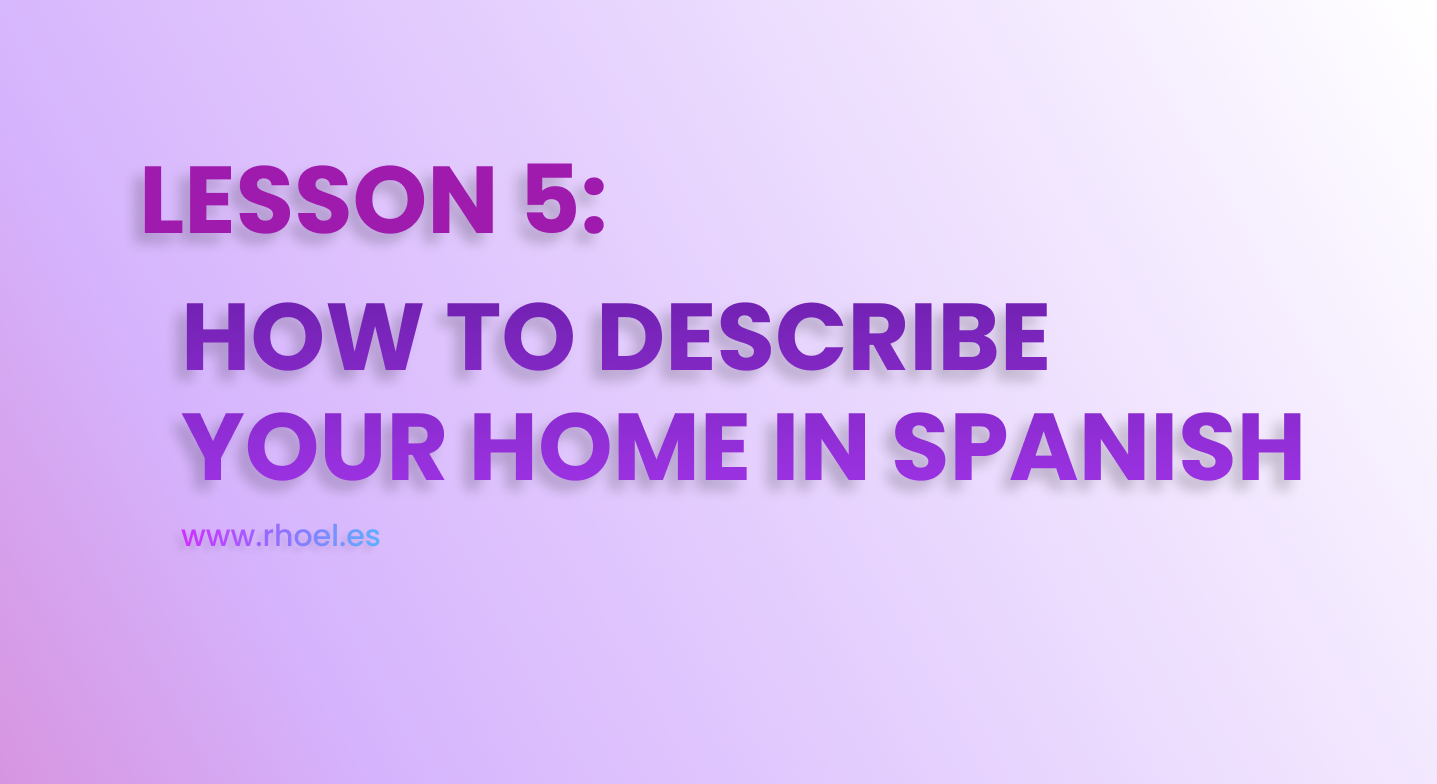 learn european spanish - describe your home