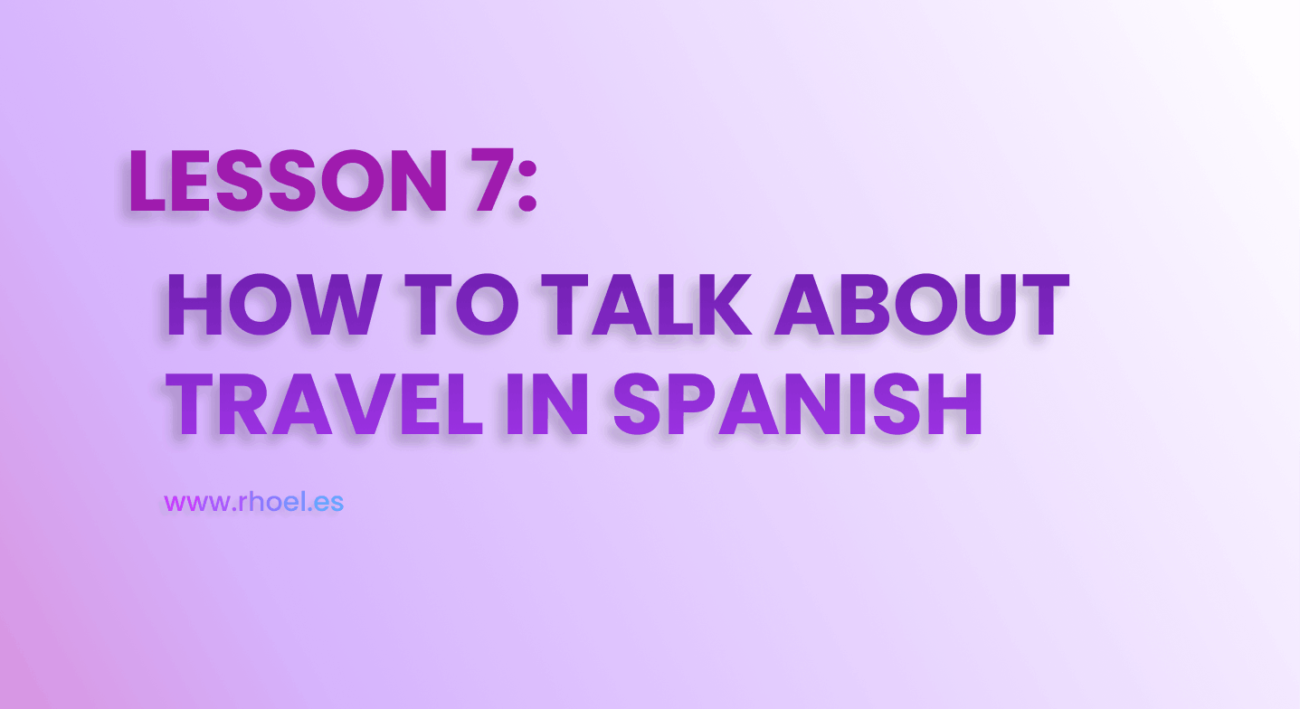learn european spanish - talk about travel